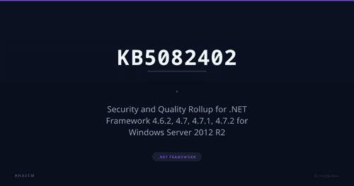 KB5082402 — Security and Quality Rollup for .NET Framework 4.6.2, 4.7, 4.7.1, 4.7.2 for Windows Server 2012 R2