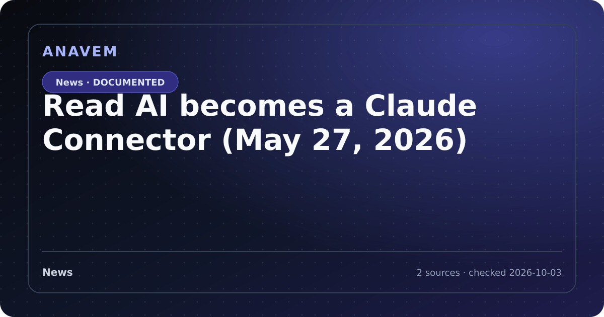 Editorial evidence card for Read AI becomes a Claude Connector (May 27, 2026)