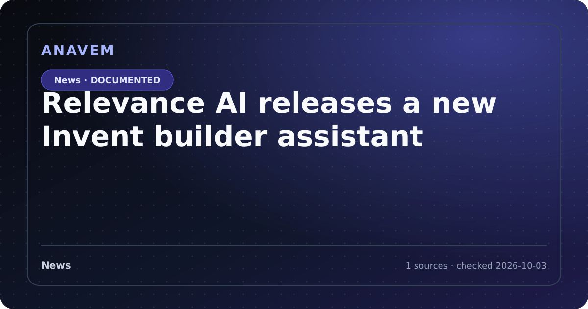 Editorial evidence card for Relevance AI releases a new Invent builder assistant